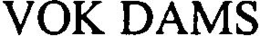 VOK DAMS trademark