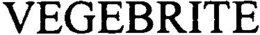 VEGEBRITE trademark