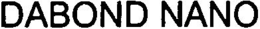 DABOND NANO trademark