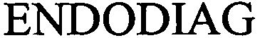 ENDODIAG trademark