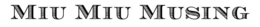 MIU MIU MUSING trademark