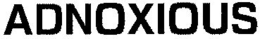 ADNOXIOUS trademark