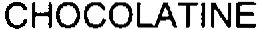 CHOCOLATINE trademark