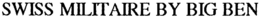 SWISS MILITAIRE BY BIG BEN trademark