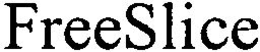 FREESLICE trademark