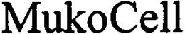 MUKOCELL trademark