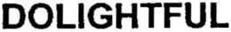 DOLIGHTFUL trademark