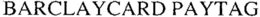 BARCLAYCARD PAYTAG trademark