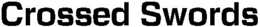 CROSSED SWORDS trademark
