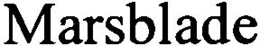 MARSBLADE trademark