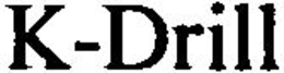 K-DRILL trademark