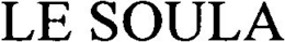 LE SOULA trademark
