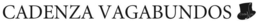 CADENZA VAGABUNDOS trademark