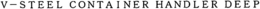 V-STEEL CONTAINER HANDLER DEEP trademark