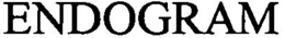 ENDOGRAM trademark