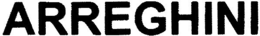 ARREGHINI trademark