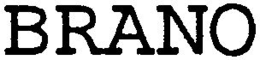 BRANO trademark