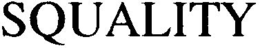 SQUALITY trademark