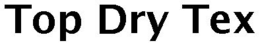 TOP DRY TEX trademark