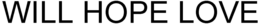 WILL HOPE LOVE trademark