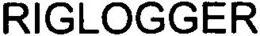 RIGLOGGER trademark