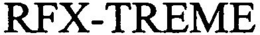 RFX-TREME trademark