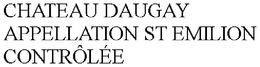CHATEAU DAUGAY APPELLATION ST EMILION CONTRÔLÉE trademark
