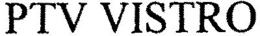 PTV VISTRO trademark