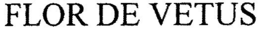 FLOR DE VETUS trademark