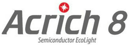 ACRICH 8 SEMICONDUCTOR ECOLIGHT trademark