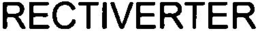RECTIVERTER trademark