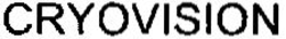 CRYOVISION trademark