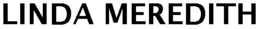 LINDA MEREDITH trademark