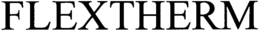 FLEXTHERM trademark