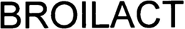 BROILACT trademark