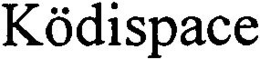 KÖDISPACE trademark