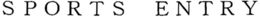 SPORTS ENTRY trademark
