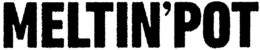 MELTIN'POT trademark