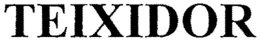 TEIXIDOR trademark