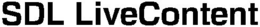 SDL LIVECONTENT trademark