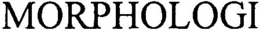 MORPHOLOGI trademark