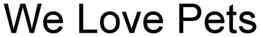 WE LOVE PETS trademark