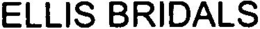 ELLIS BRIDALS trademark