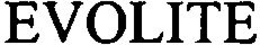 EVOLITE trademark