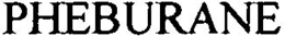 PHEBURANE trademark