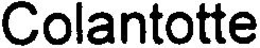 COLANTOTTE trademark