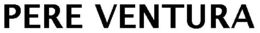 PERE VENTURA trademark