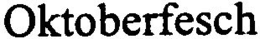 OKTOBERFESCH trademark
