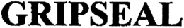 GRIPSEAL trademark