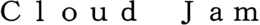 CLOUD JAM trademark